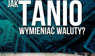 Jak tanio wymienić walutę? [E-BOOK]