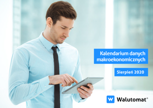 Kalendarium wydarzeń makroekonomicznych – sierpień 2020