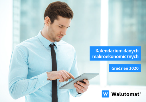 Kalendarium wydarzeń makroekonomicznych – grudzień 2020