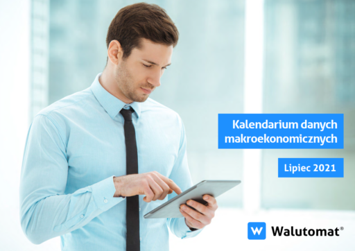 Kalendarium wydarzeń makroekonomicznych – lipiec 2021