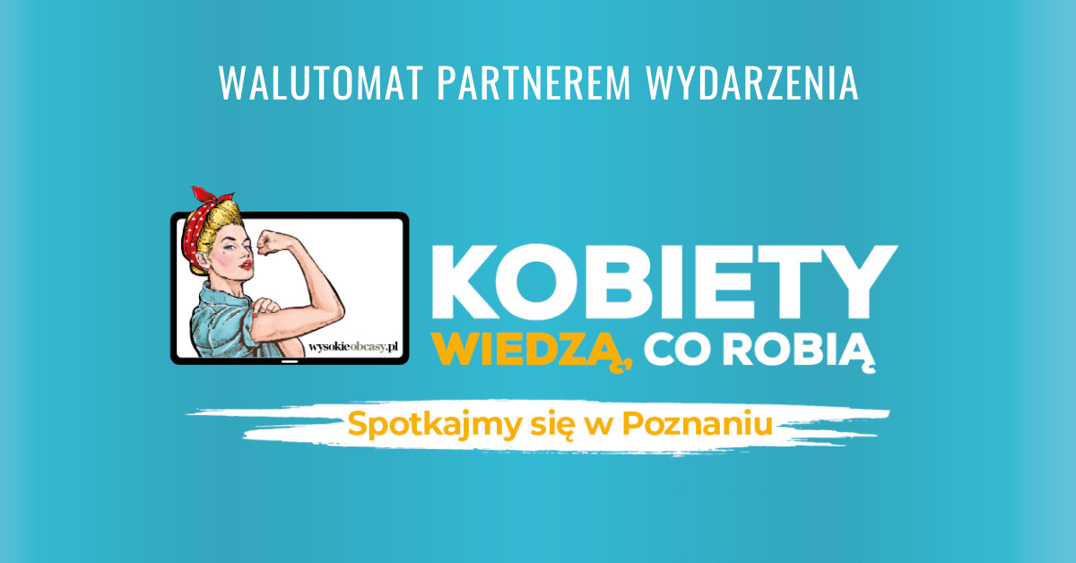 Walutomat partnerem wydarzenia „Kobiety wiedzą, co robią”