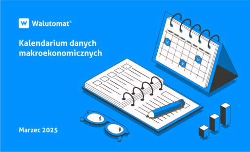 Kalendarium wydarzeń makroekonomicznych – marzec 2025