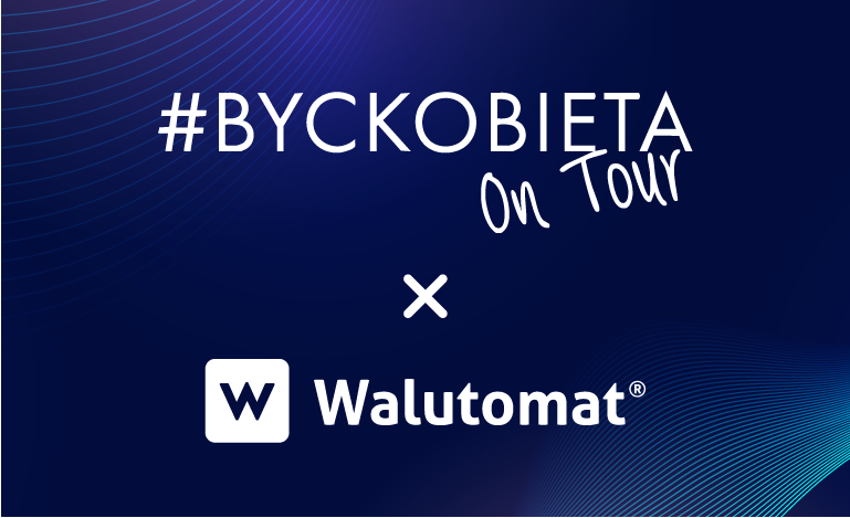 Walutomat partnerem konferencji Być Kobietą On Tour