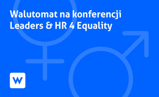 Walutomat na konferencji Leaders & HR 4 Equality