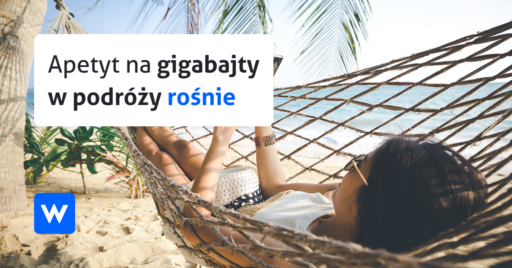 Apetyt na gigabajty w&nbsp;podróży – badanie Walutomatu